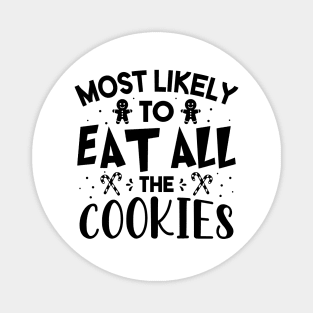 Most Likely To Eat All Cookies Funny Christmas For Friends and Family Magnet